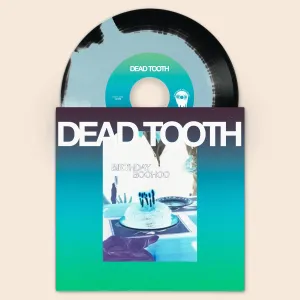 Dead Tooth - Birthday Boohoo 7"